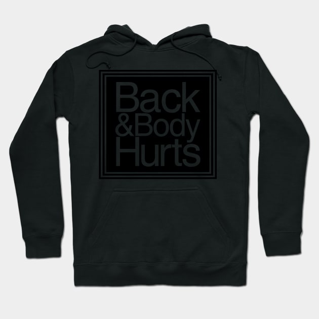 Back & Body Hurts Hoodie by Zakzouk-store